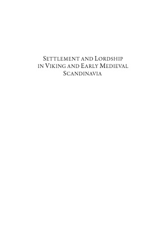 Settlement and Lordship in Viking and Early Medieval Scandinavia